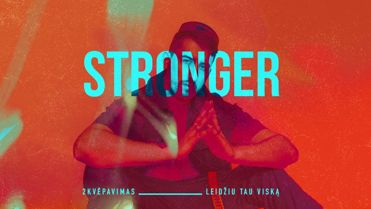 2Kvėpavimas - Stronger