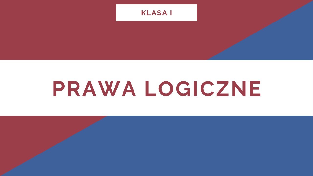 Liceum. Klasa I. Prawa Logiczne