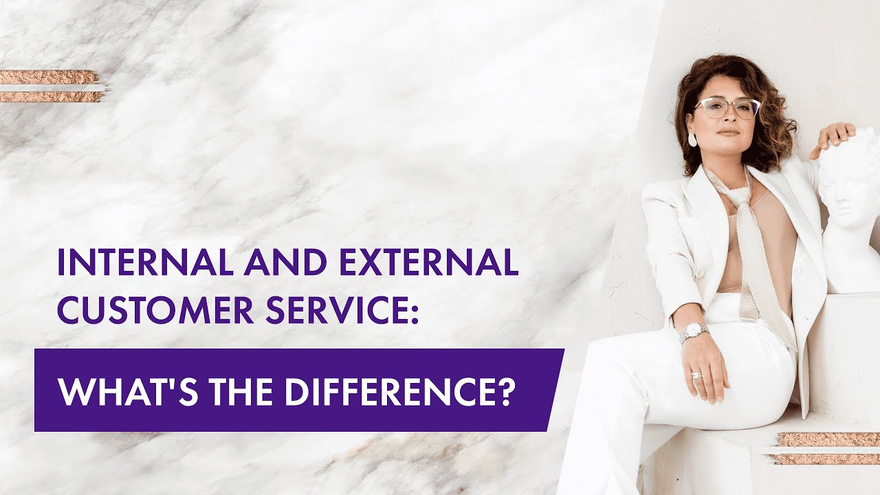 Internal and External Customer Service: what's the difference?