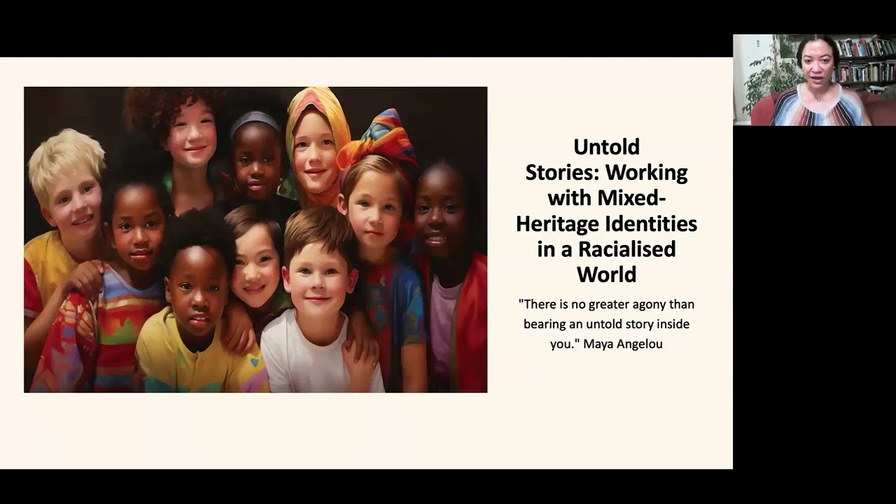 Untold Stories: Working w/ Mixed-Heritage Identities in a Racialised World -Mary Claire Wilson