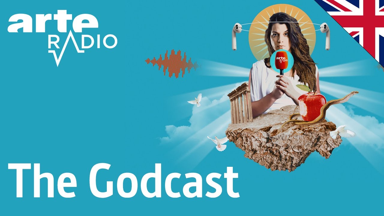 The Godcast - ARTE Radio Podcasts