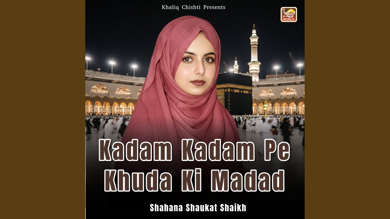 Kadam Kadam Pe Khuda Ki Madad (Live)