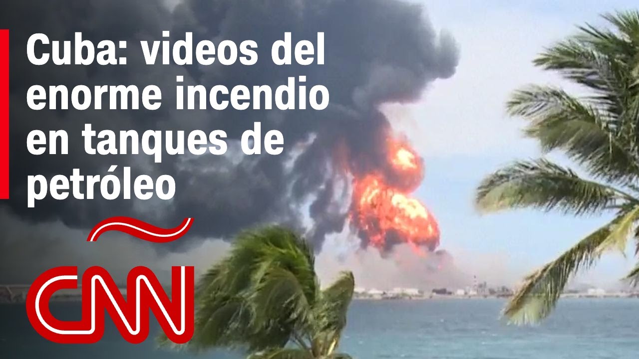 Mira el gigantesco incendio en 3 tanques de petróleo en Cuba