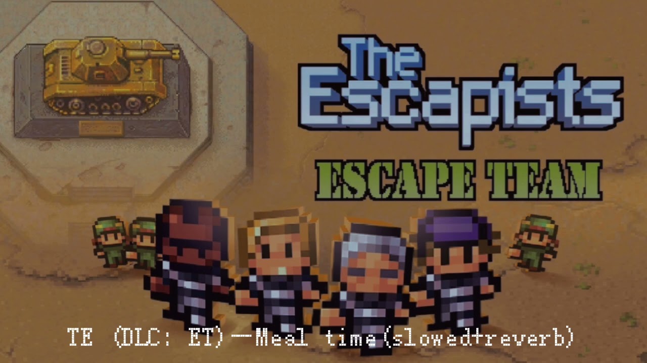 TE (Escape Team)—Meal Time (slowed+reverb)