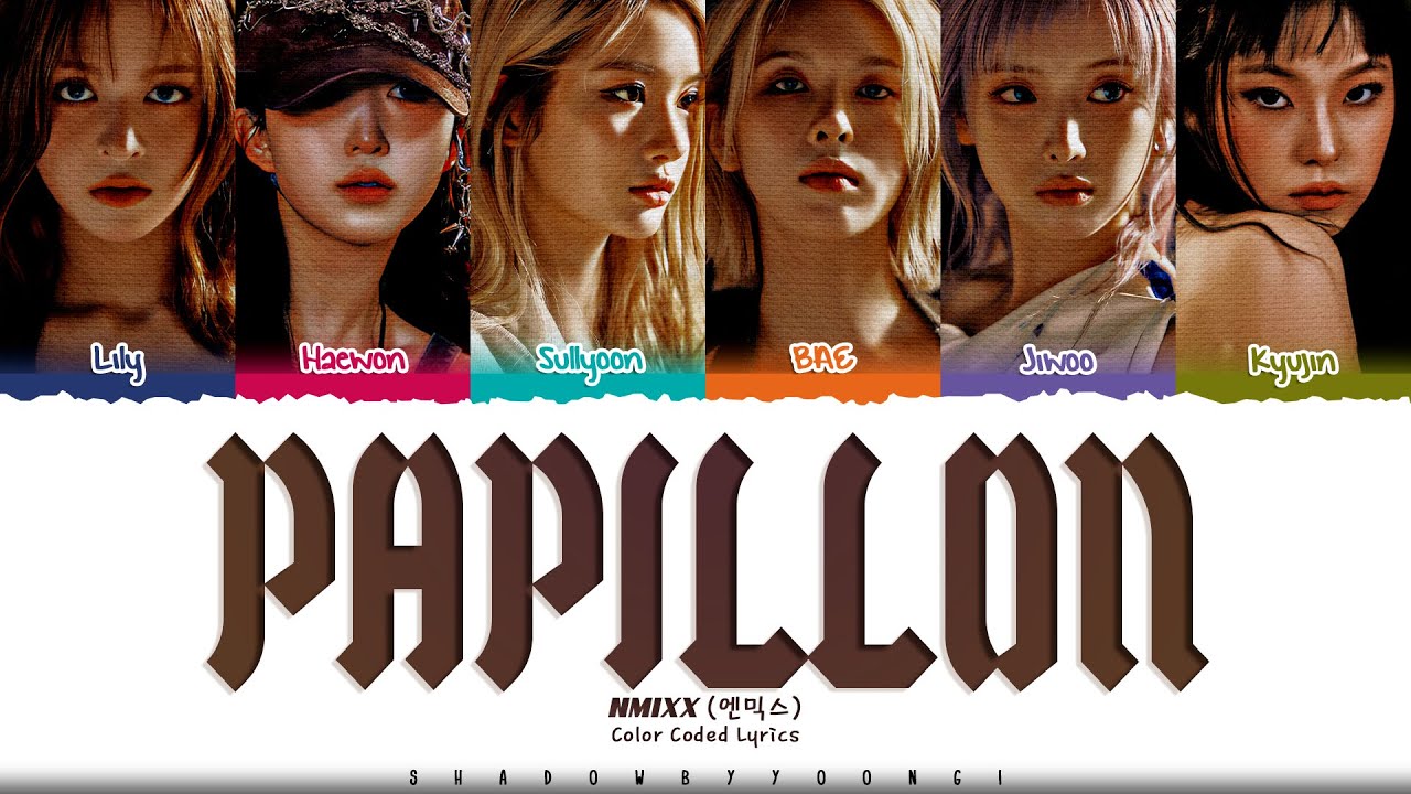 NMIXX 'Papillon' Lyrics (엔믹스 Papillon 가사) [Color Coded Han_Rom_Eng] | ShadowByYoongi