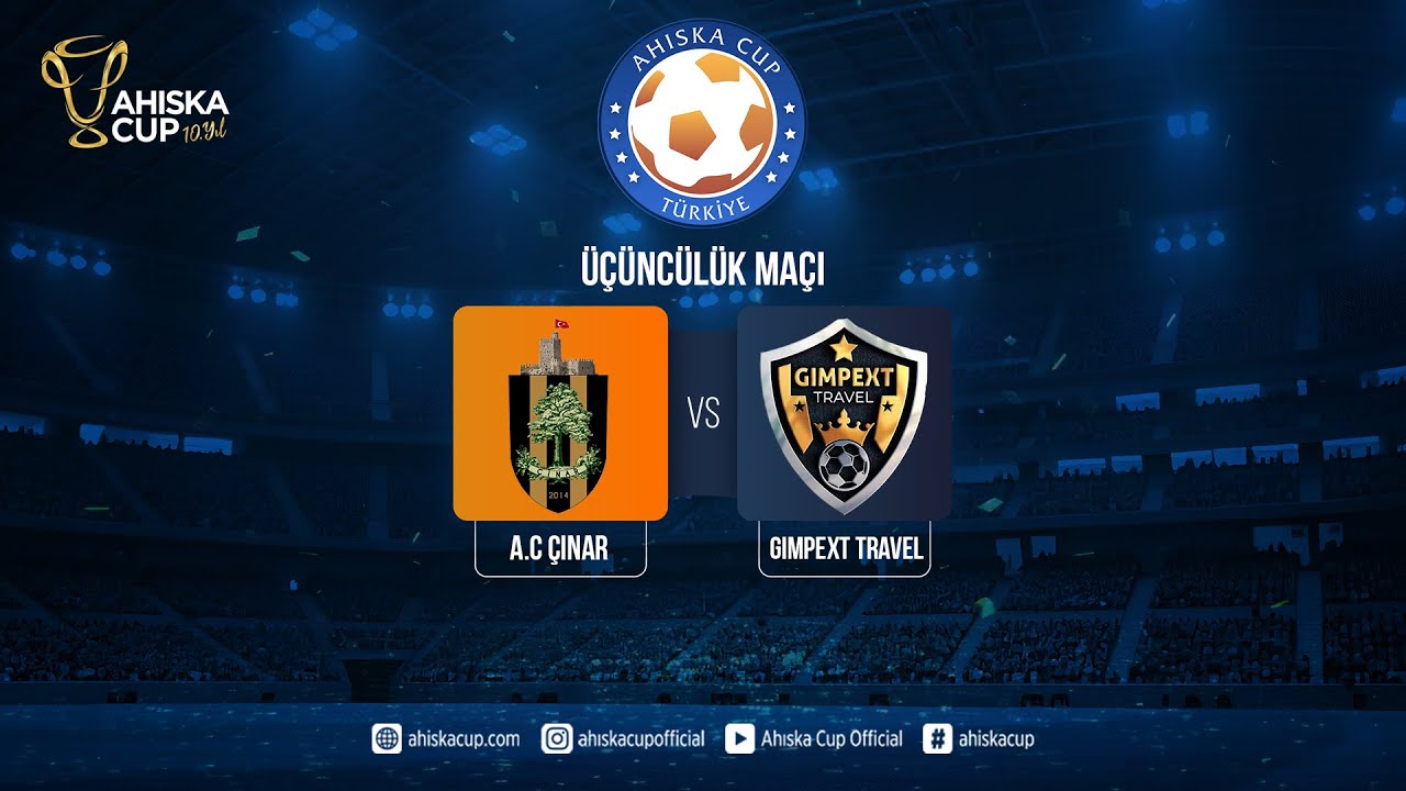 10.Ahıska Cup I Üçüncülük Maçı I A.C ÇINAR 6 - 3 GIMPEXT TRAVEL