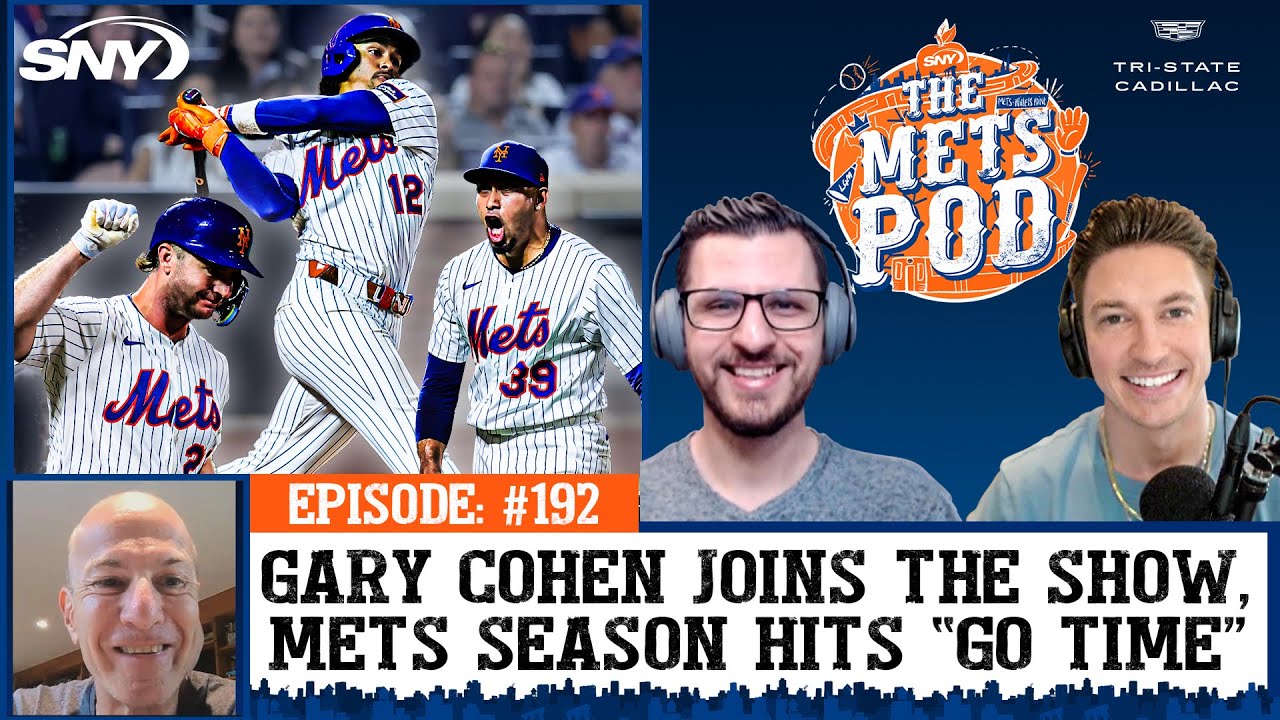 Gary Cohen joins the show, Mets season about to “get real” | The Mets Pod