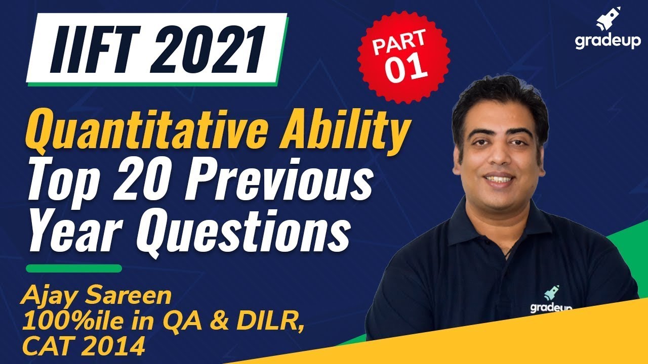 IIFT 2021 | Top 20 Questions from Previous Year Papers | Quantitative Ability | Part-1 | Gradeup