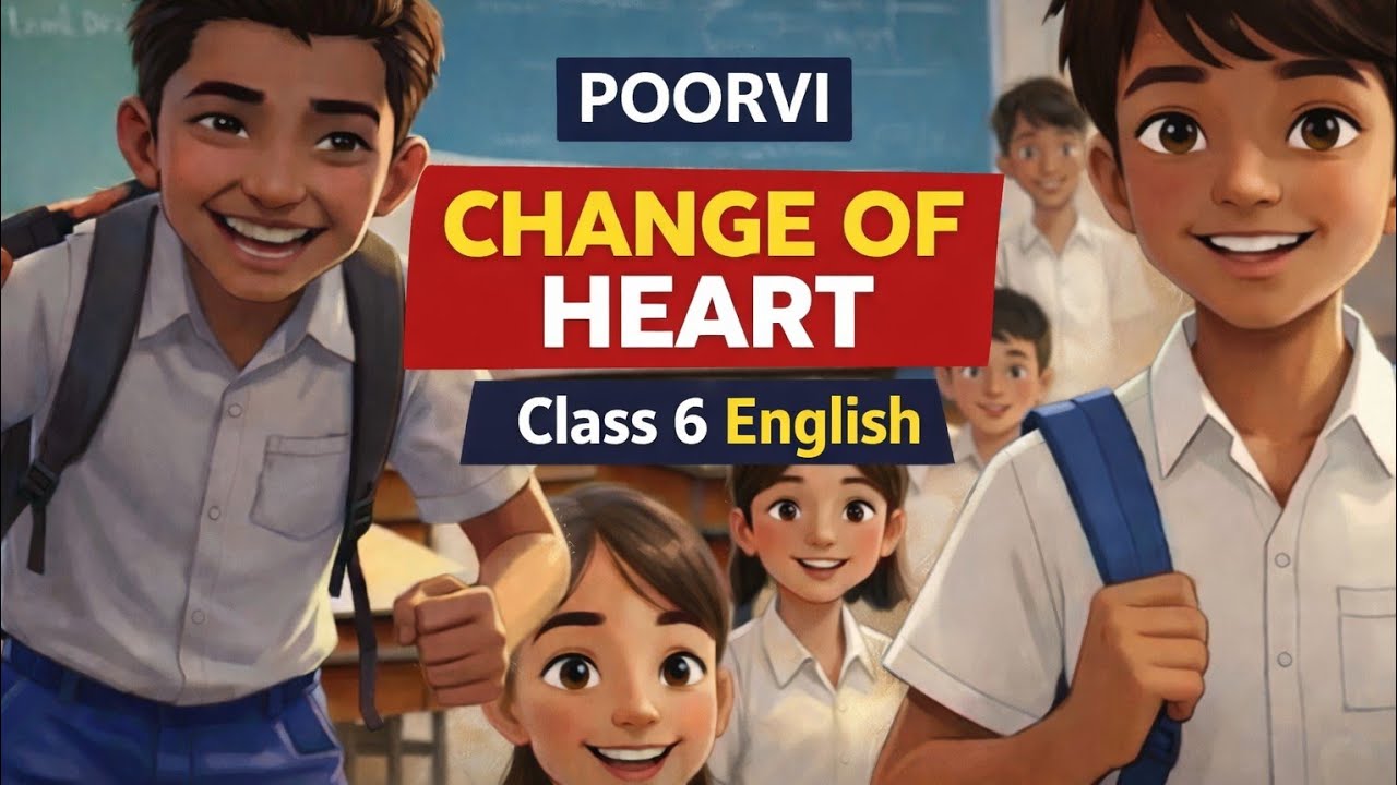 CHANGE OF HEART &ndash; Class 6 English | Full ANIMATED Story + Easy Summary