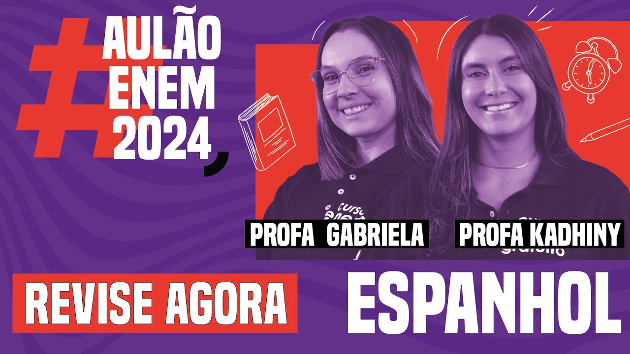 AULÃO ENEM DE ESPANHOL: 5 tópicos essenciais para a prova | Aulão Enem 2024 | Gabriela e Kadhiny