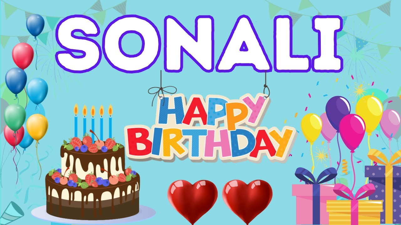 Happy Birthday Sonali, Birthday of Sonali, Best Birthday Wishes