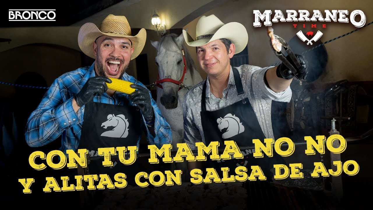 Marraneo Time T1E7, Con Tu Mamá No No y Alitas con Salsa de Ajo