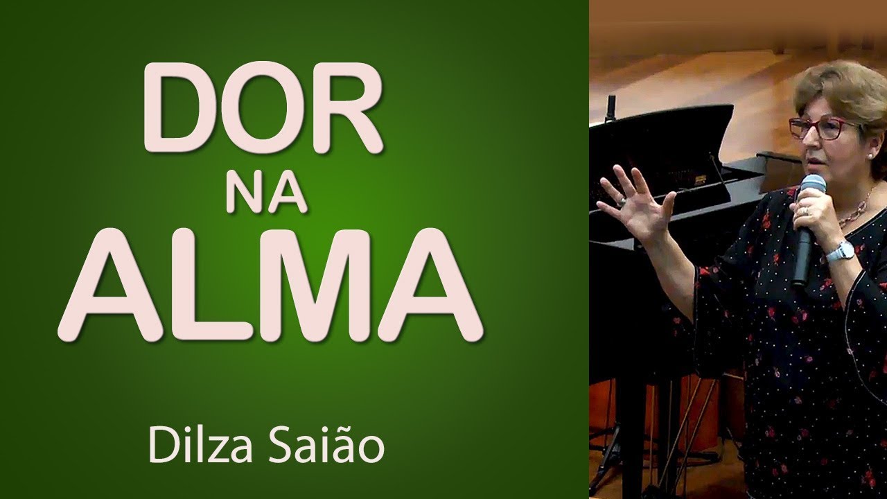 Dor na alma - Dilza Saião