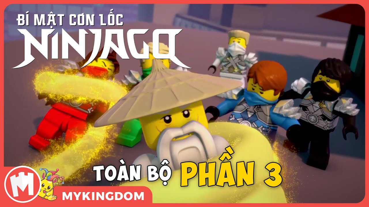 TRỌN BỘ NINJAGO - PHẦN 03 | TẤT CẢ C&Aacute;C TẬP B&Iacute; MẬT CƠN LỐC NINJAGO