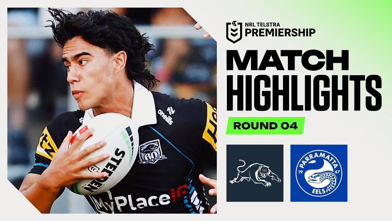 NRL 2026 | Panthers v Eels | Match Highlights | Round 4