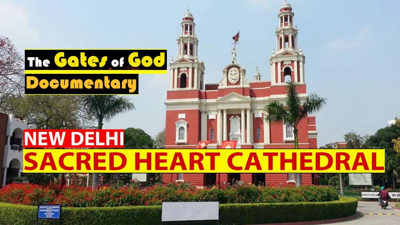 Documentary II Sacred Heart Cathedral, New Delhi II The Gates of God