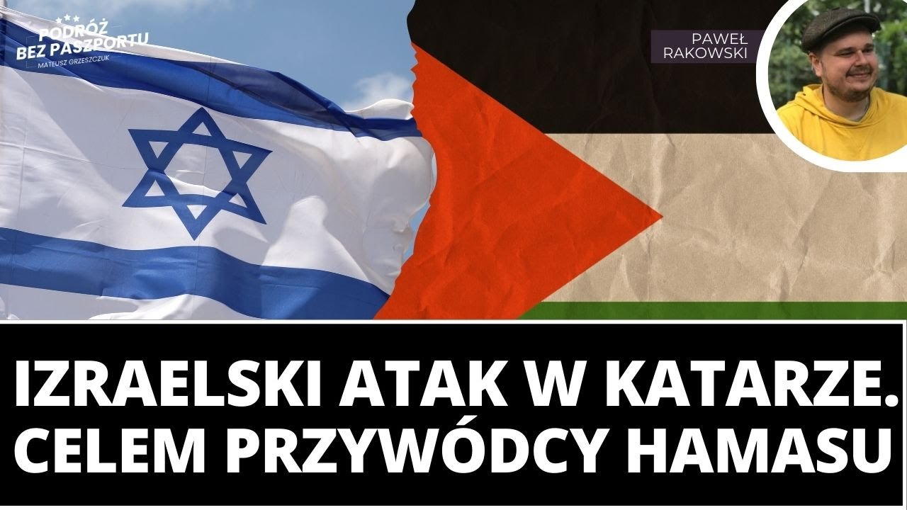 Izraelski atak w Katarze, eksplozje. Co wiemy? | Paweł Rakowski