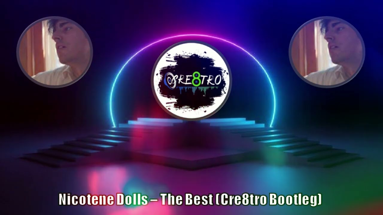 Nicotene Dolls - The Best (Cre8tro Bootleg)