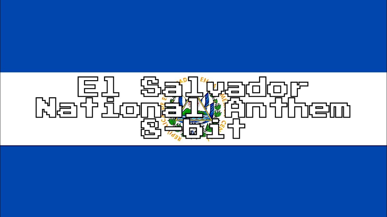 El Salvador National Anthem (8-Bit Version & Lyrics)