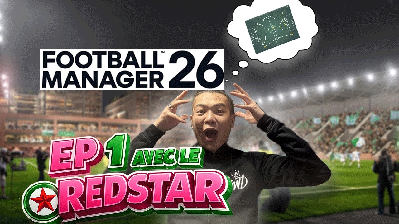 [LP] FM26 #1 NOUS VOILA AU REDSTAR !
