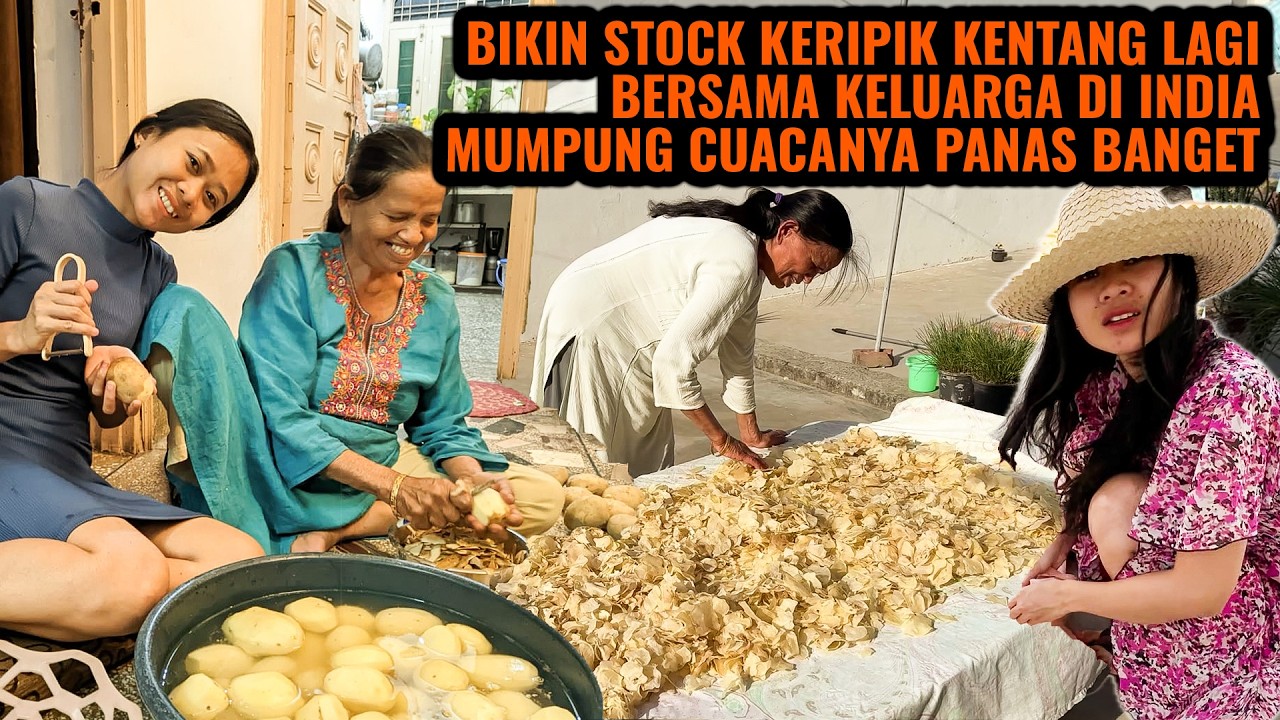 BIKIN STOCK KERIPIK KENTANG BERSAMA KELUARGA DI INDIA 🇮🇳 🇮🇩