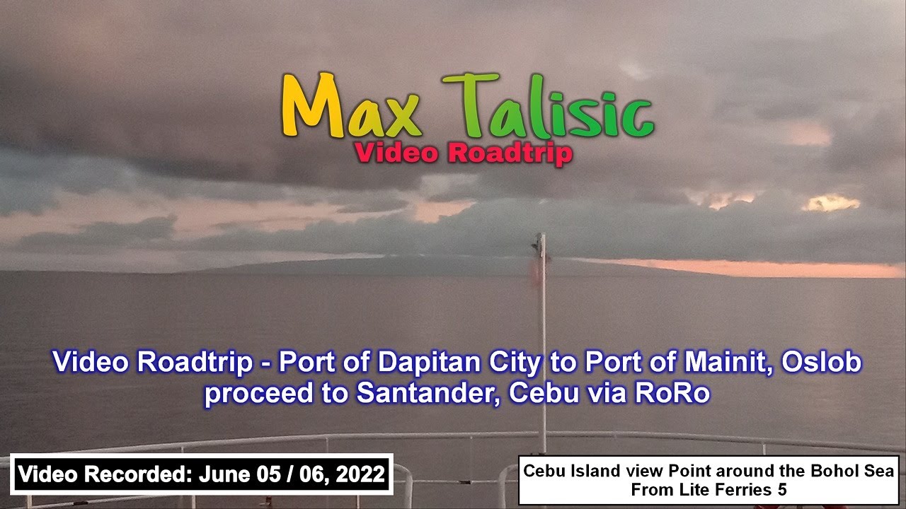 Video Roadtrip - Port of Dapitan City to Port of Mainit, Oslob proceed to Santander, Cebu via RoRo