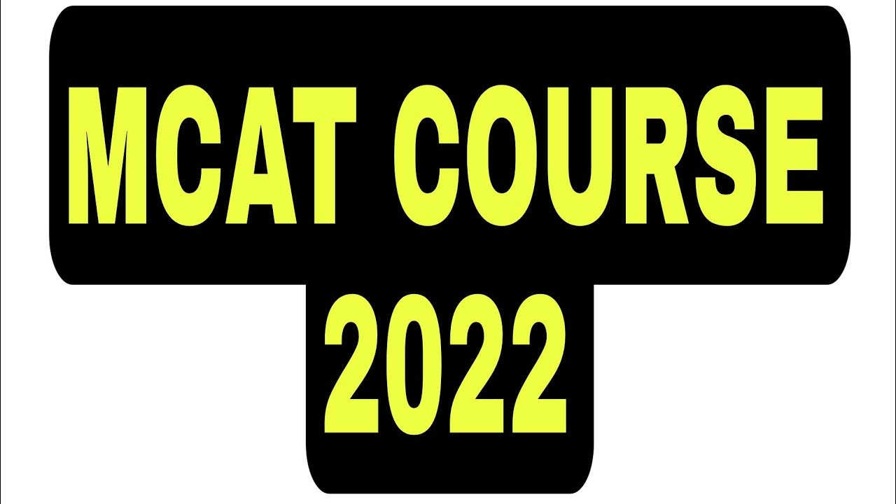 MCAT Course 2022