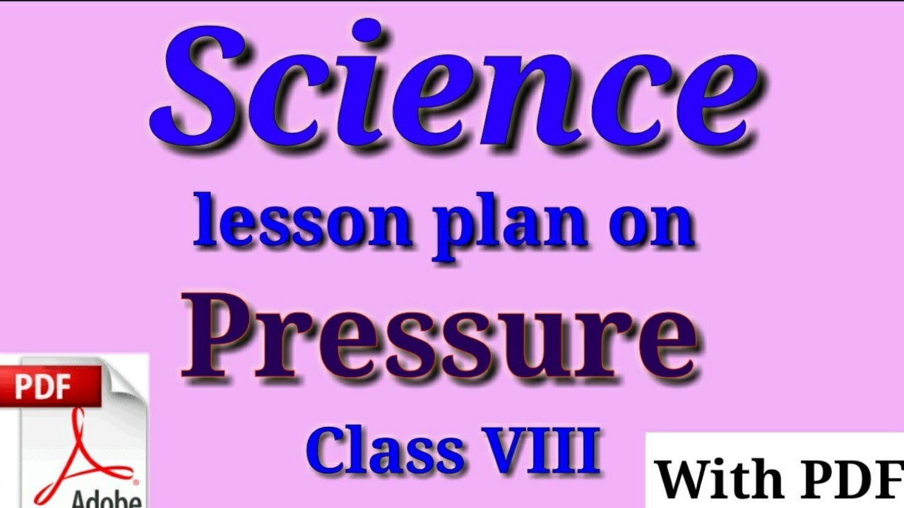 Science lesson plan | lesson plan on pressure | B.Ed lesson plan | | physics lesson plan |