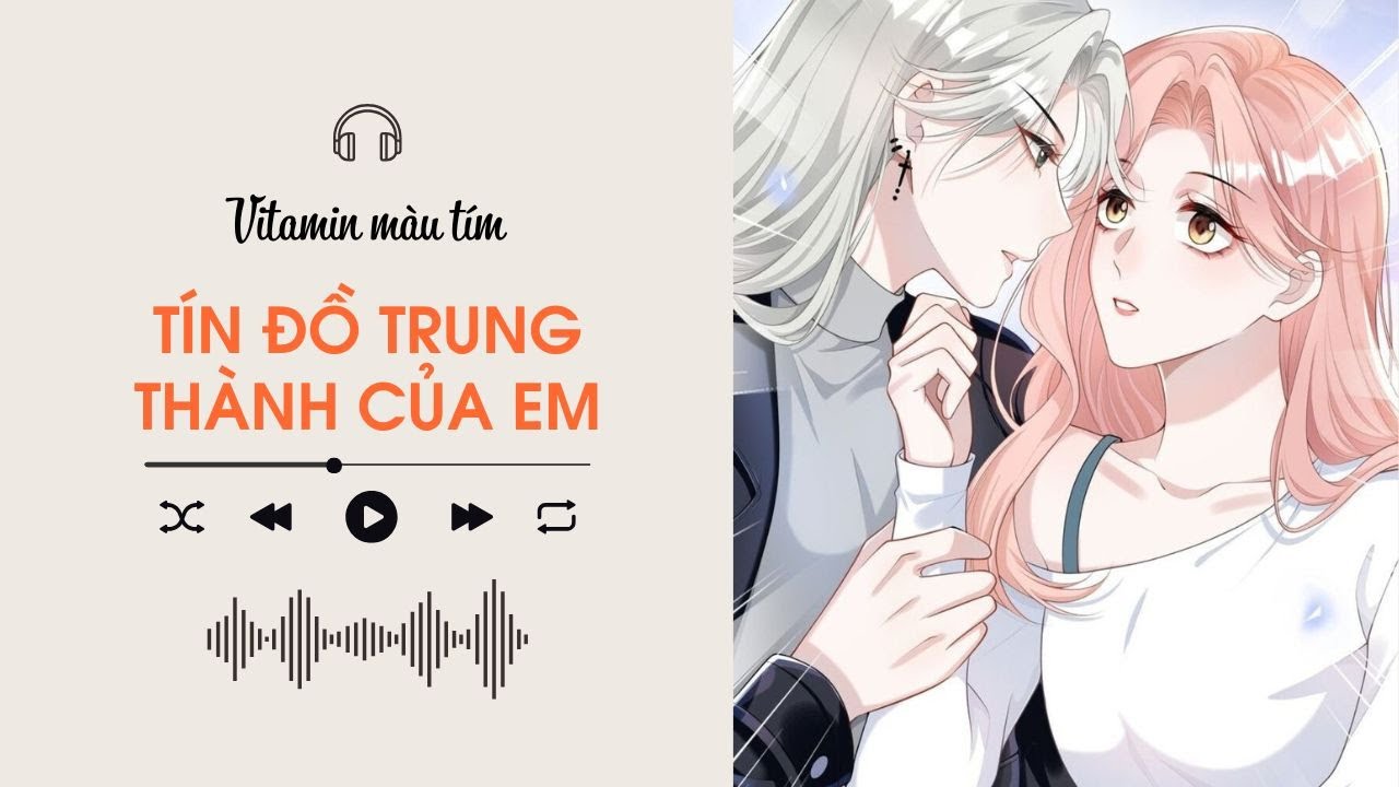 Tín Đồ Trung Thành Của Em | Truyện Girl love | Vitamin màu tím | Audio BHTT [Bách Hợp]