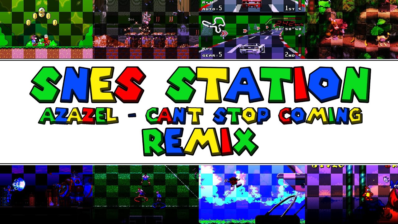 SNES Station Theme - Azazel ~ Can't Stop Coming (RMX)