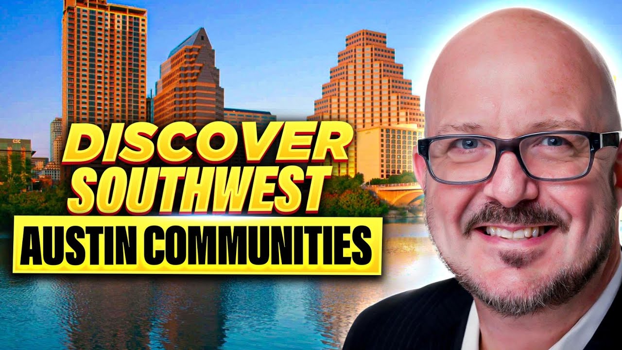 MOVING to Austin Texas? Reasons to Consider SOUTHWEST AUSTIN (AND WHY YOU'LL LOVE IT!)