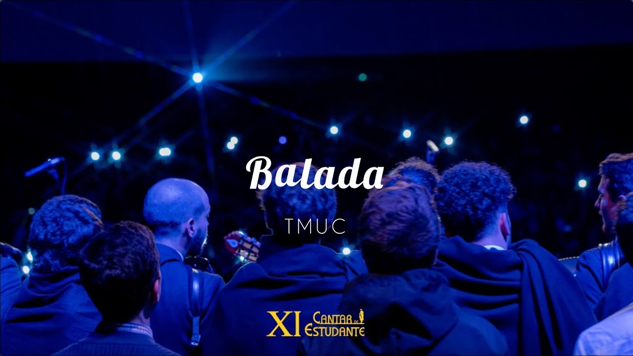 TMUC - Balada | XI Cantar de Estudante