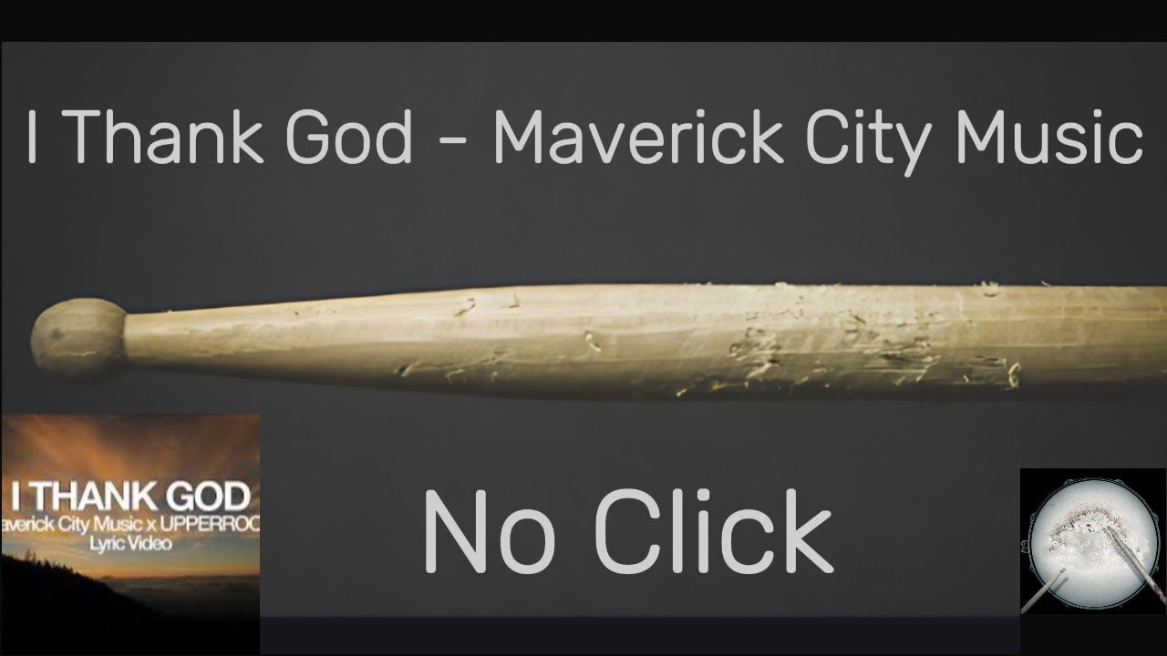 I Thank God - Maverick City Music - Drumless - No Click