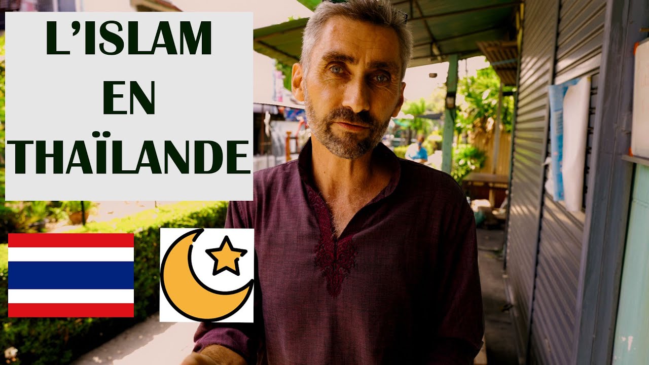 Les Musulmans de Thaïlande, un pays Bouddhiste ! 🇹🇭