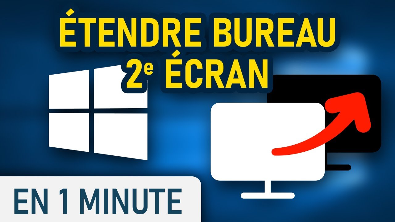 Etendre son bureau sur son deuxi&egrave;me &eacute;cran sur Windows