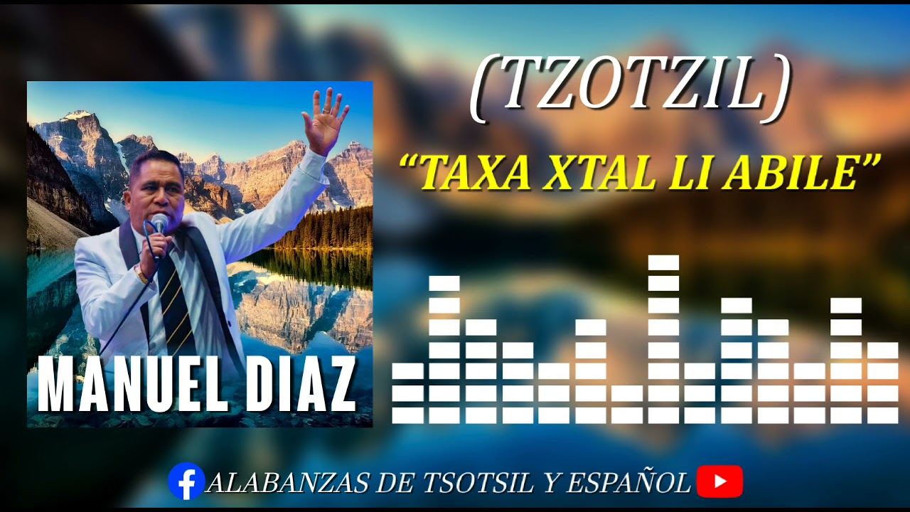 Manuel diaz - Taxa xtal li abile (tzotzil)