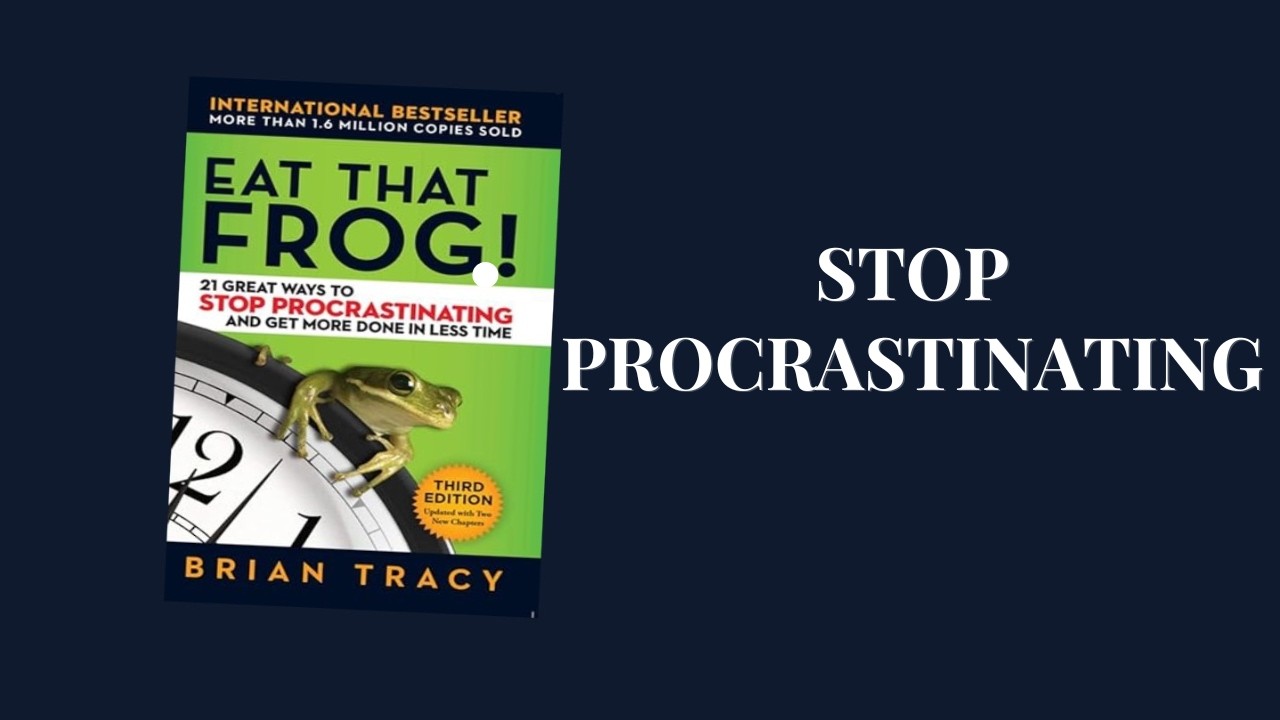 Eat That Frog -- Stop Procrastinating Before It Ruins Your Life | Full Audiobook