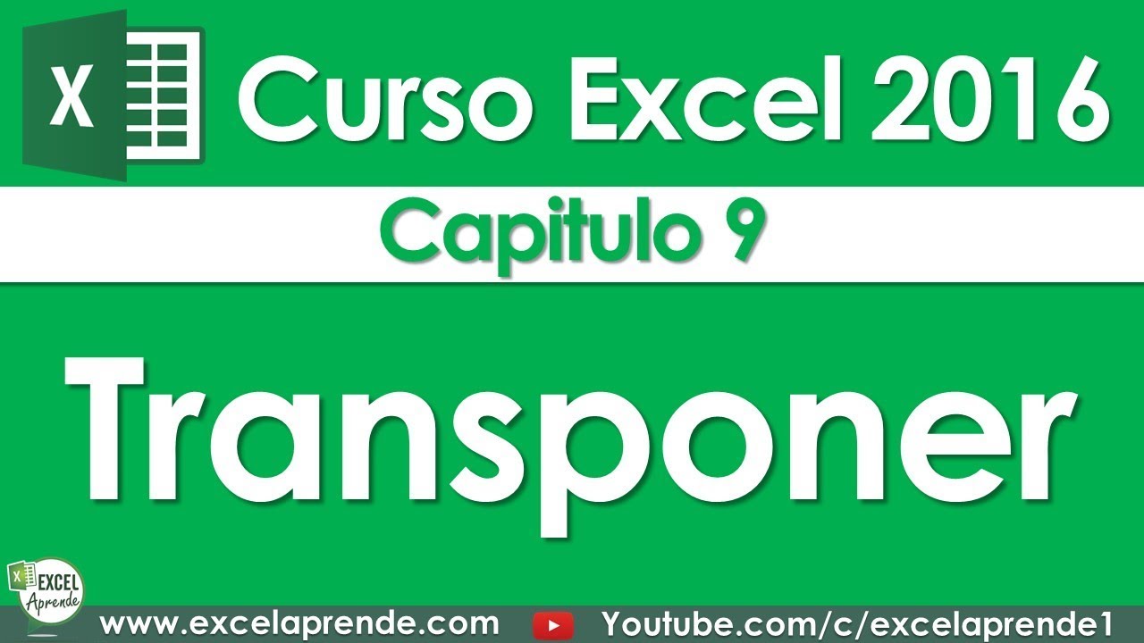 Curso Excel 2016 - Capitulo  9 - Transponer | Excel Aprende