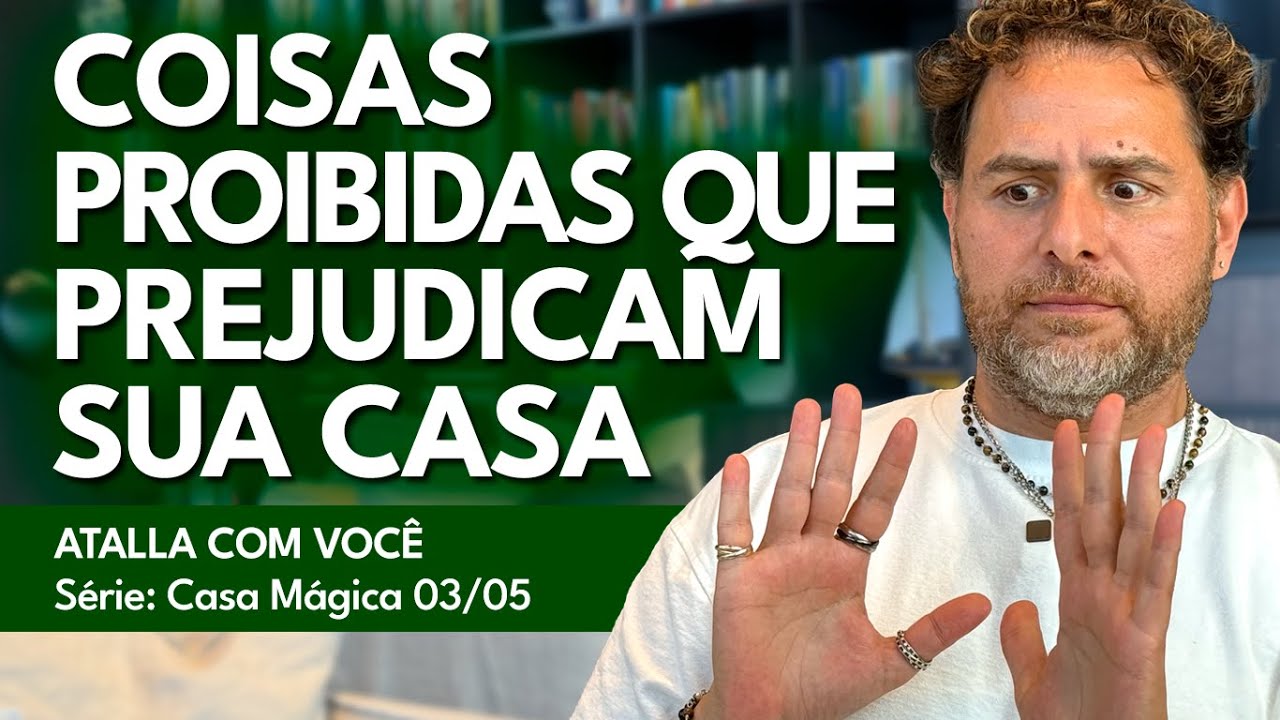 COISAS PROIBIDAS NA SUA CASA  - FENG SHUI NA VISÃO ESPIRITUAL / ATALLA COM VOCÊ