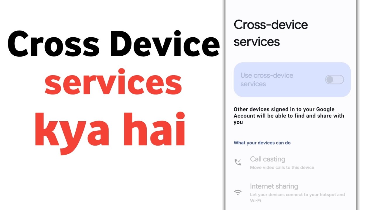 cross device services kya hota hai / what is cross device services / google cross device services