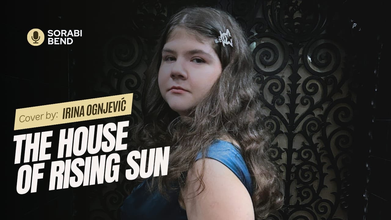 The House of the Rising Sun - Cover by Irina Ognjević (Sorabi Bend)