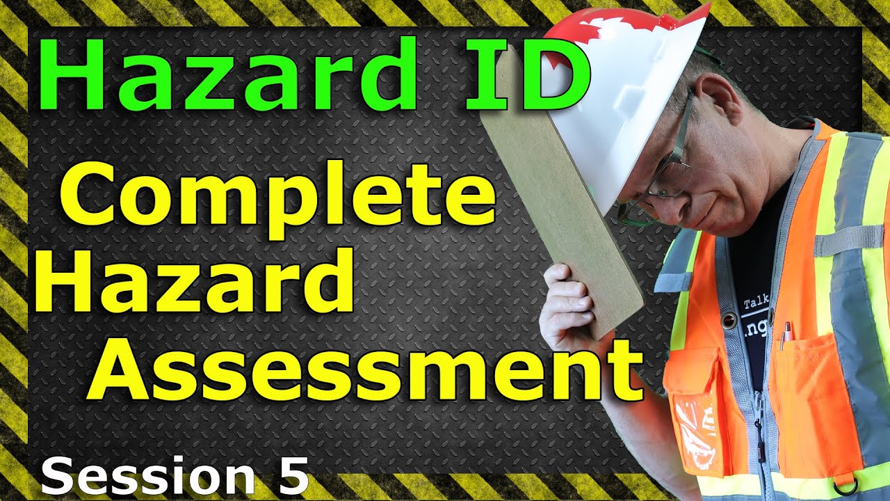 Hazard Identification & Assessment Training Program - Job Hazard Assessment