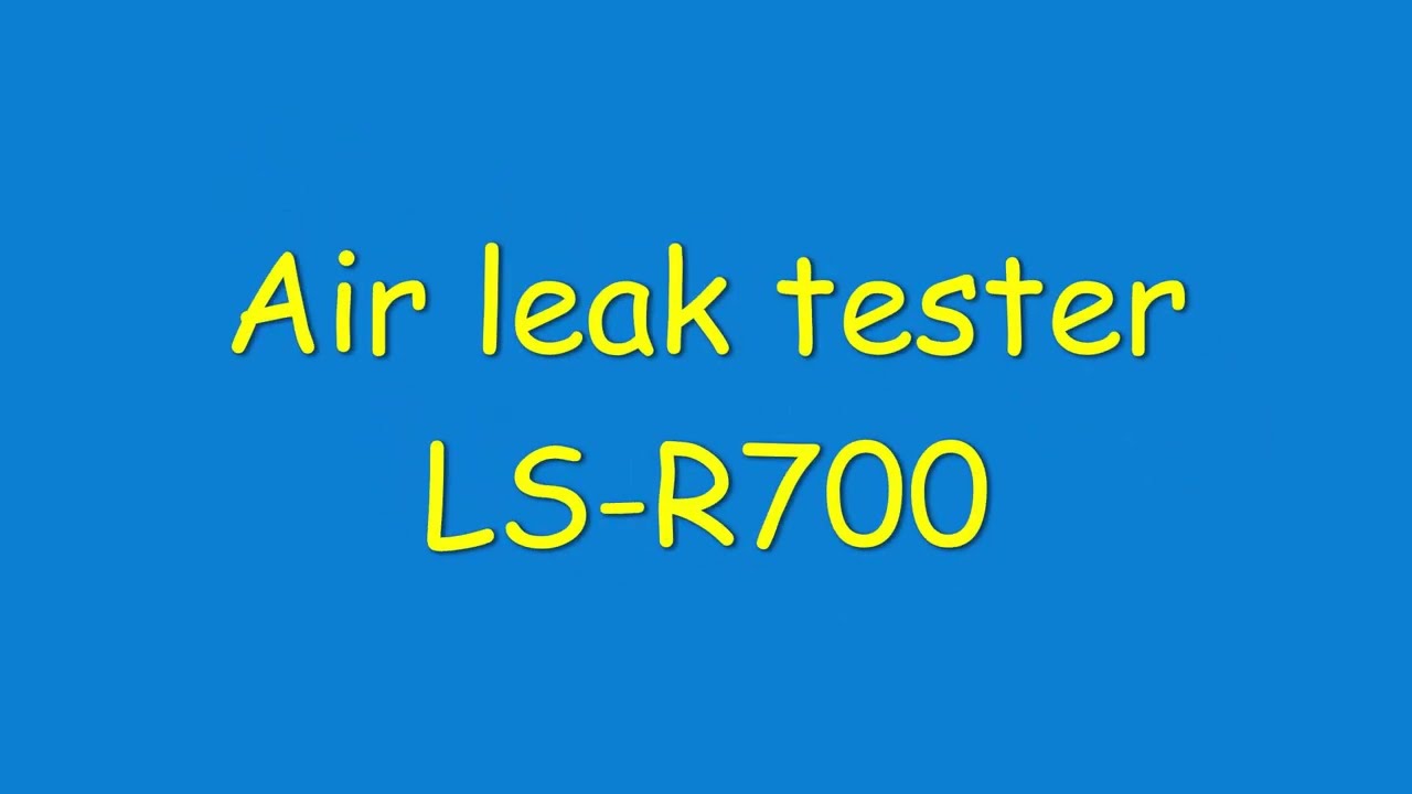 Air Leak Tester LS-R700