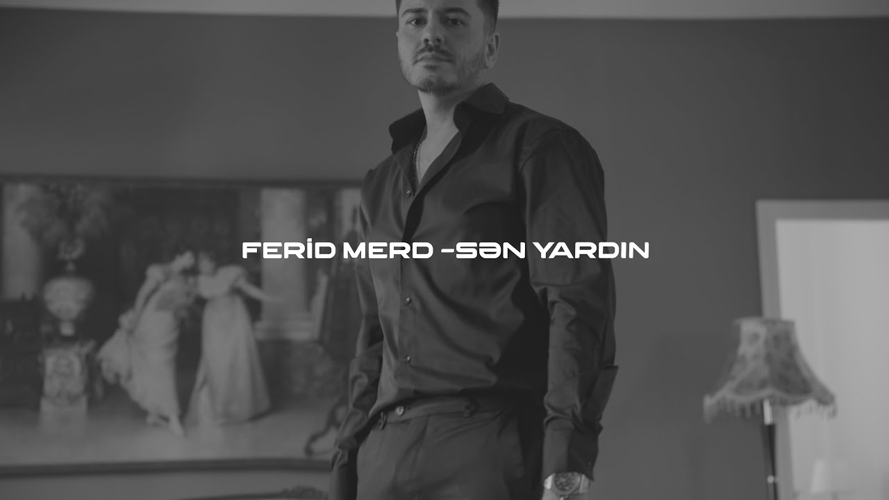 Ferid Merd- SƏN YARDIN (Rəsmi musiqi videosu)