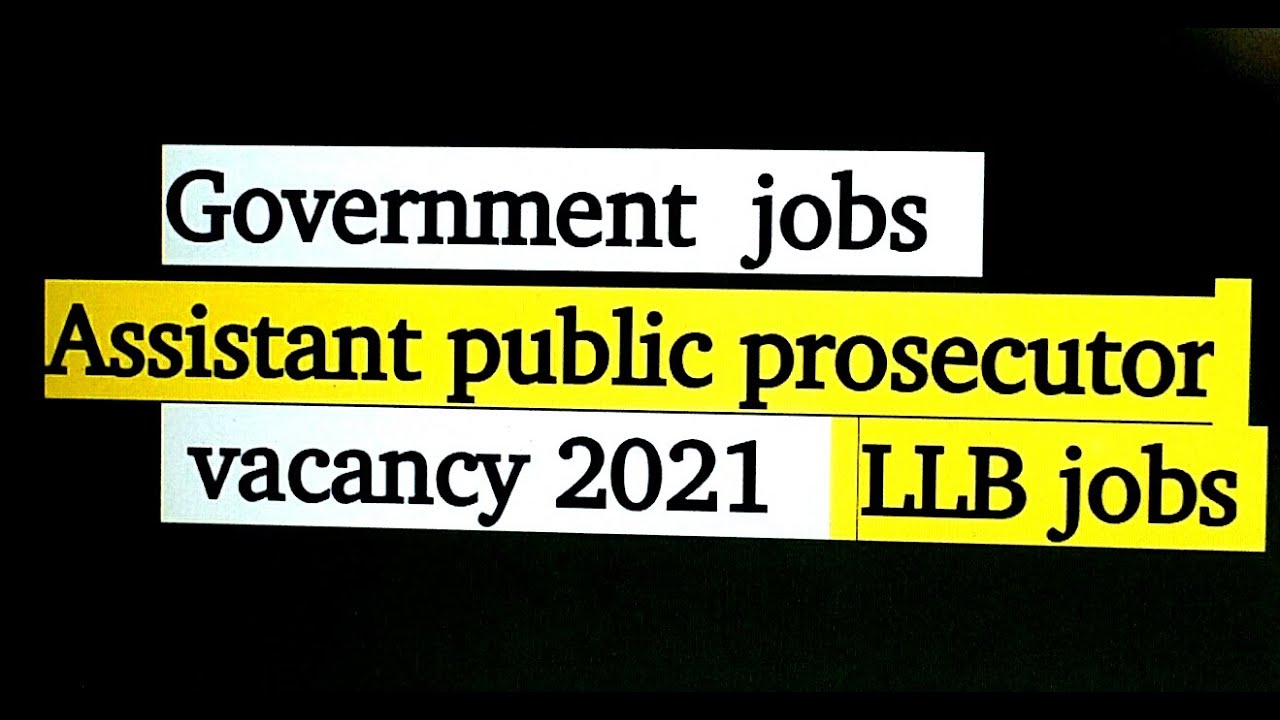 Assistant public prosecutor vacancy 2021 || LLB jobs ||  LLB || LLM || in law || UPSC