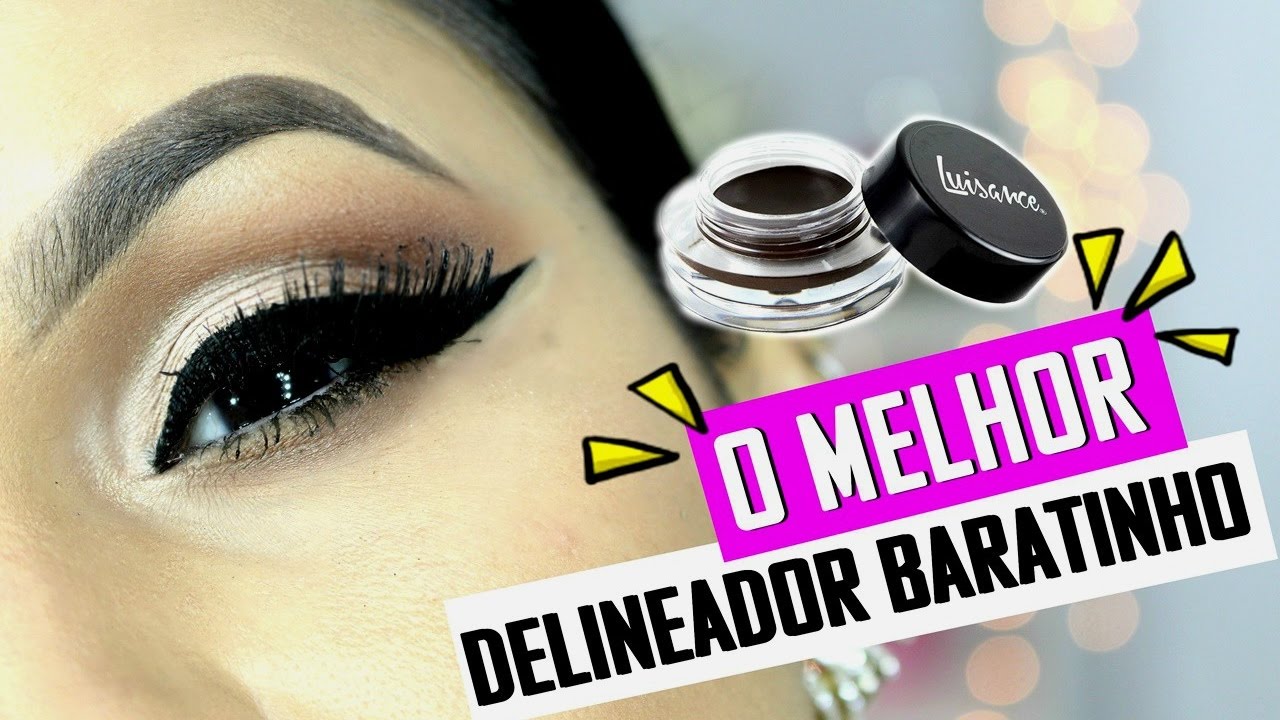 O MELHOR DELINEADOR BARATINHO QUE JÁ TESTEI -RESENHA DELINEADOR GEL LUISANCE - #SuTodoDia17