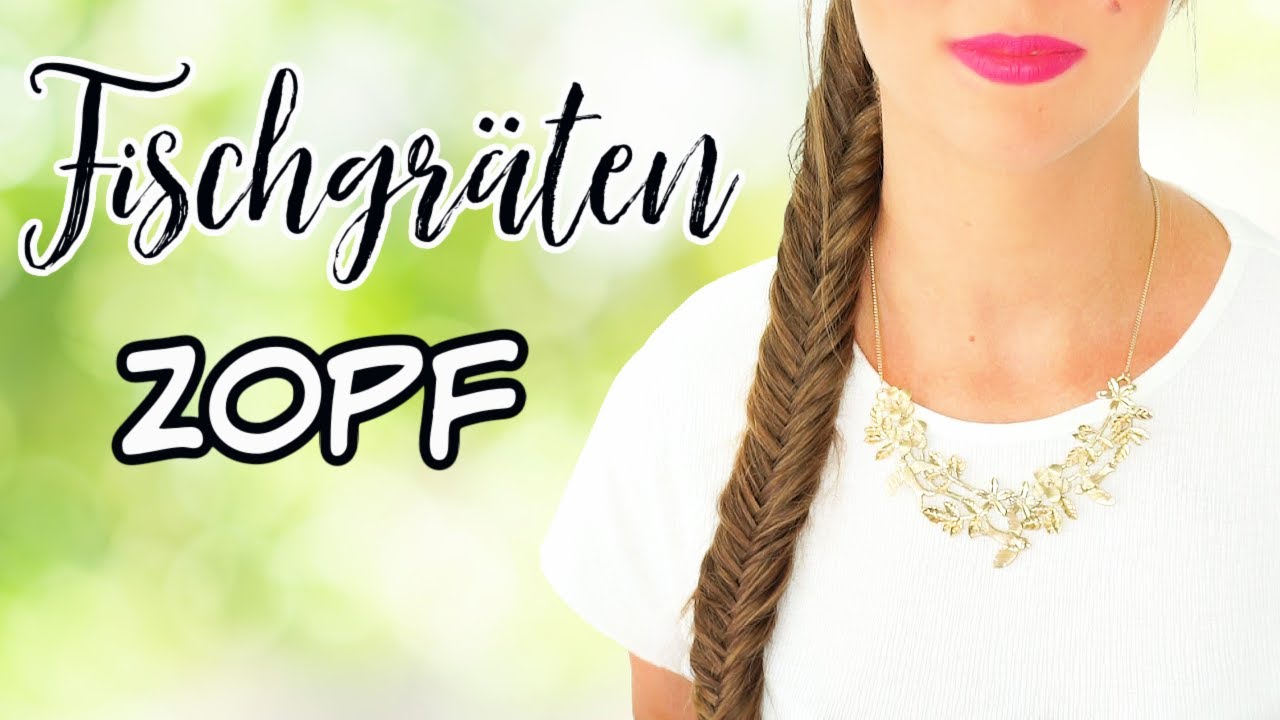 FISCHGRÄTENZOPF FLECHTEN - Einfache Anleitung
