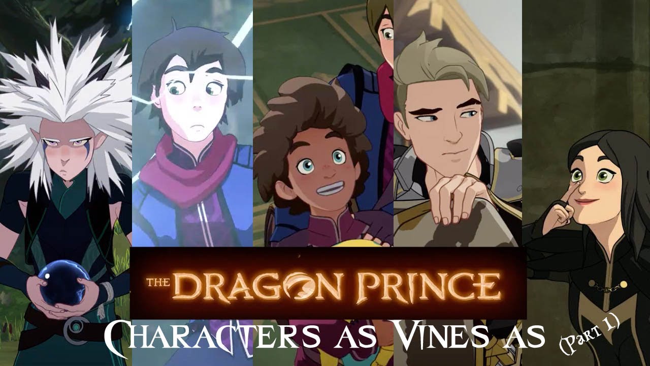The Dragon Prince characters as Vines [Part 1] :D