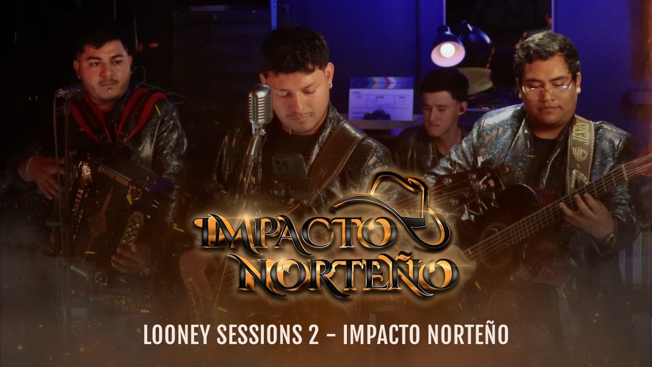 LOONEY SESSIONS #2 | Impacto Norteño - En vivo desde Looney Studio