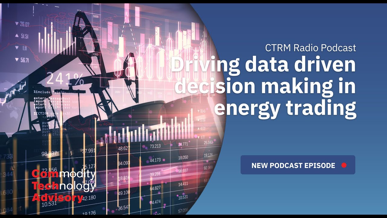 CTRMRadio 61 - Driving data driven decision making in energy trading